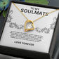 Forever Love Necklace To My Soulmate